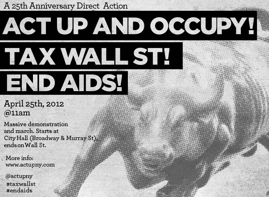 ACT UP y OCCUPY; IMPUESTO A WALL STREET!; ACABEMOS CON EL SIDA!