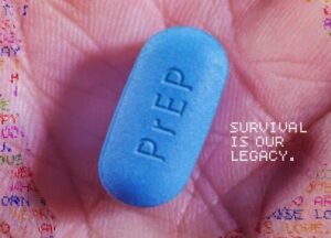 PrEP. Survival is our legacy.