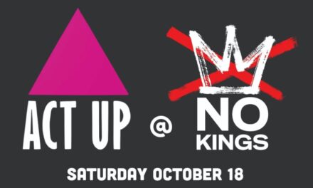 ACT UP @ No Kings – Oct. 18, 2025 10:30AM (Near Times Square)