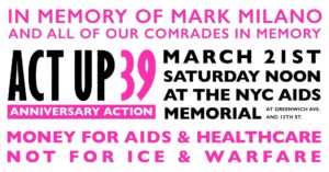 ACT UP 39: Money For AIDS & Healthcare, Not For Ice & Warfare
